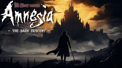  Adventures Are Calling! Amnesia: The Dark Descent - A Journey into Psychological Terror