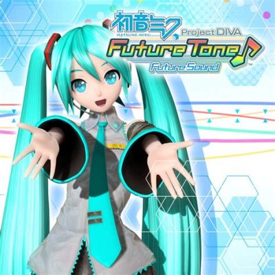 Heroic Symphony!  A Deep Dive into the Melodic World of Hatsune Miku: Project DIVA Future Tone