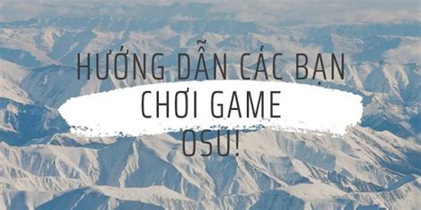 Osu! - Trò Chơi Nhạc Hoàn Hảo Cho Những Tay Bắn Nhanh Như Chớp!