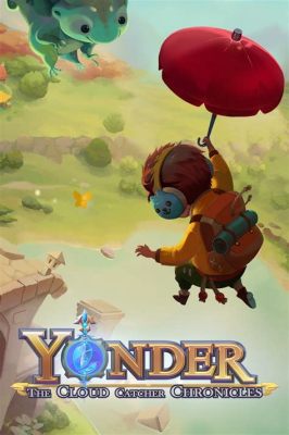 Yonder: The Cloud Catcher Chronicles - Một phiêu lưu nhẹ nhàng đầy thơ mộng và khám phá không giới hạn!